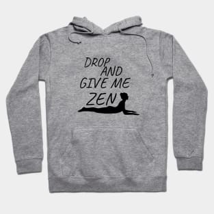 Drop And Give Me Zen Hoodie